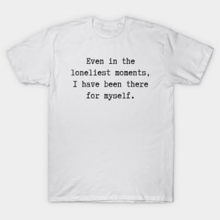 The Loneliest Moments T-Shirt